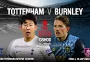 Nhận định Tottenham vs Burnley (03h00 ngày 6/1): Vé đi tiếp cho Spurs