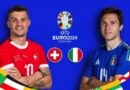 Nhận định – dự đoán bóng đá Italia vs Thụy Sĩ, 23h00 ngày 29/6: Kéo nhau đến loạt luân lưu?