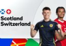 Nhận định – dự đoán Scotland vs Thụy Sỹ, 02h00 ngày 20/6: Lấy điểm từ ‘kho’